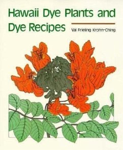 Hawaii Dye Plants and Dye Recipes - Krohn-Ching, Val