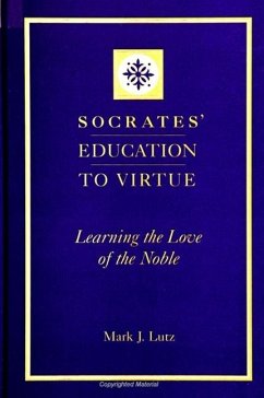 Socrates' Education to Virtue - Lutz, Mark J