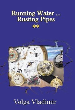 Running Water ... Rusting Pipes Vol. 2 - Vladimir, Volga