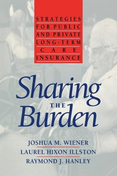Sharing the Burden - Wiener, Joshua; Illston, Laurel Hixon; Hanley, Raymond J.