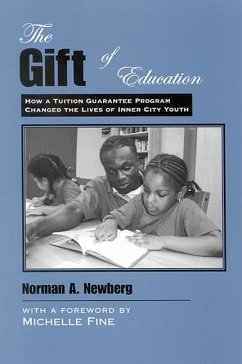 The Gift of Education: How a Tuition Guarantee Program Changed the Lives of Inner-City Youth - Newberg, Norman A.