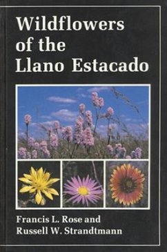 Wildflowers of the Llano Estacado - Rose, Francis L; Strandtmann, Russell