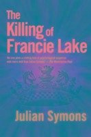 The Killing Of Francie Lake - Symons, Julian