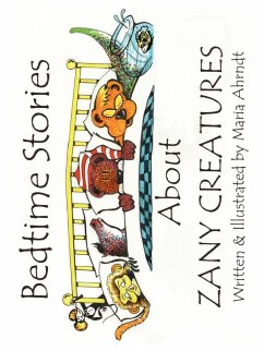 Cover Bedtime Stories About Zany Creatures