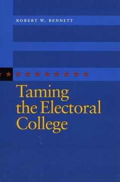 Taming the Electoral College - Bennett, Robert W