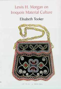 Lewis H. Morgan on Iroquois Material Culture - Tooker, Elisabeth