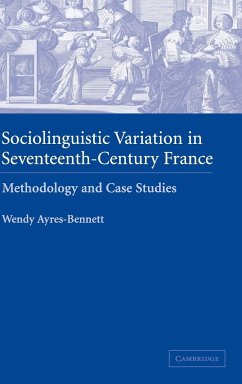 Sociolinguistic Variation in Seventeenth-Century France - Ayres-Bennett, Wendy