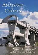 The Anatomy of Canals Vol 3: Decline & Renewal - Burton, Anthony