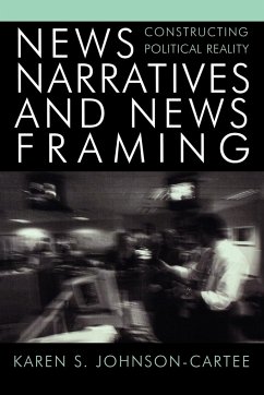 News Narratives and News Framing - Johnson-Cartee, Karen S.