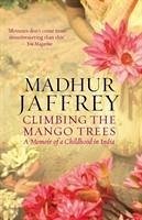 Climbing the Mango Trees - Jaffrey, Madhur