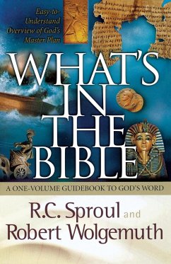 What's in the Bible - Sproul, R. C.; Wolgemuth, Robert; Thomas Nelson Publishers