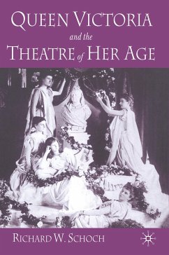 Queen Victoria and the Theatre of Her Age - Schoch, R.