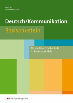 Deutsch Kommunikation. Basisbaustein. Rheinland-Pfalz - Axmann, Alfons;Hohwieler-Brünner, Gabriele