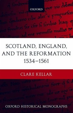 Scotland, England, and the Reformation 1534-1561 - Kellar, Clare