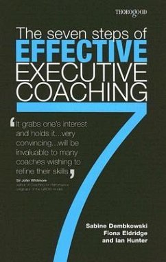 The Seven Steps of Effective Executive Coaching - Dembkowski, Sabine; Eldridge, Fiona; Hunter, Ian