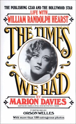 Times We Had: Life with William Randolph Hearst - Davies, Marion