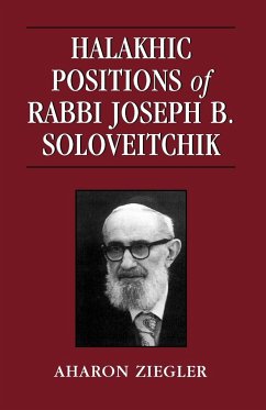 Halakhic Positions of Rabbi Joseph B. Soloveitchik - Ziegler, Aharon