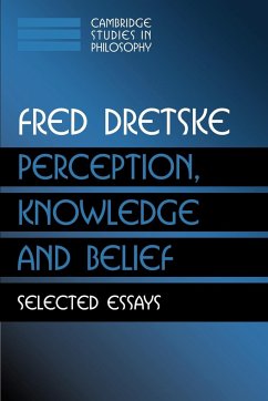 Perception, Knowledge and Belief - Dretske, Fred I.