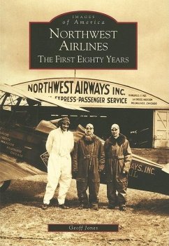 Northwest Airlines: The First Eighty Years - Jones, Geoff
