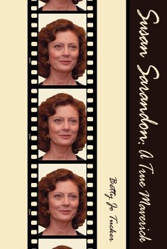 Susan Sarandon: A True Maverick - Tucker, Betty Jo