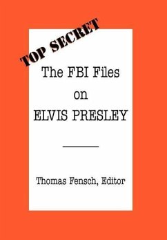 The FBI Files on Elvis Presley - Fensch, Thomas