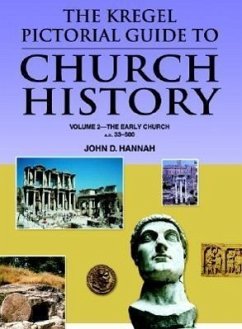 The Kregel Pictorial Guide to Church History - Hannah, John D