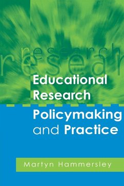 Educational Research, Policymaking and Practice - Hammersley, Martyn