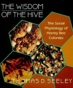 The Wisdom of the Hive - Seeley, Thomas D.