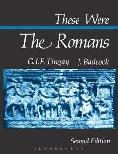 These Were the Romans - Tingay, Graham I. F.; Badcock, J.