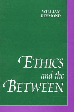 Ethics and the Between - Desmond, William