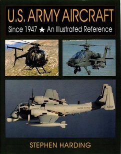 U.S. Army Aircraft Since 1947: An Illustrated History - Harding, Stephen