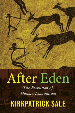 After Eden: The Evolution of Human Domination - Sale, Kirkpatrick