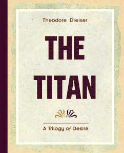 The Titan (1914) - Dreiser, Theodore