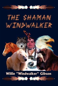 The Shaman Windwalker - Gibson, Willie "Windwalker"