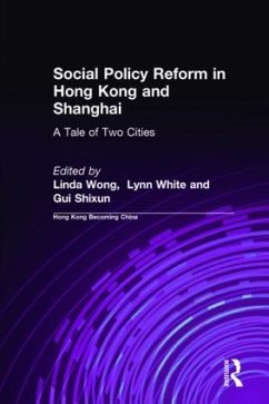 Social Policy Reform in Hong Kong and Shanghai - Wong, Linda; White, Lynn T; Shixun, Gui