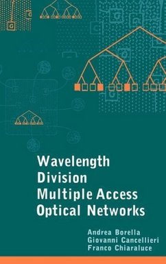 Wavelength Division Multiple Access Optical Networks - Borella, Andrea; Chiaraluce, Franco; Cancellieri, Giovanni