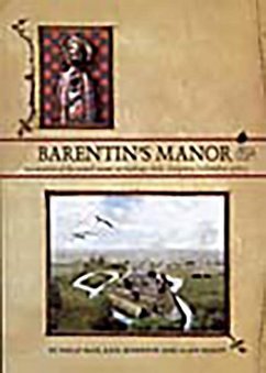 Barentin's Manor: Excavations of the Moated Manor at Hardings Field, Chalgrove, Oxfordshire 1976-9 - Page, Philip; Atherton, Kate; Hardy, Alan