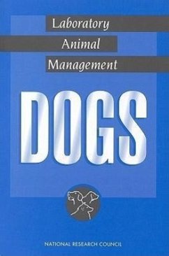 Laboratory Animal Management - National Research Council; Institute of Laboratory Animal Resources; Institute For Laboratory Animal Research; Commission On Life Sciences; Committee on Dogs