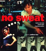 No Sweat: Fashion, Free Trade and the Rights of Workers