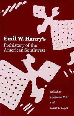 Emil W. Haury's Prehistory of the American Southwest - Haury, Emil W.