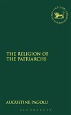 The Religion of the Patriarchs The Religion of the Patriarchs