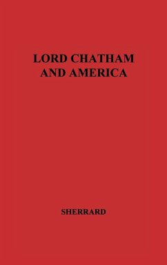 Lord Chatham and America. - Sherrard, Owen Aubrey; Unknown