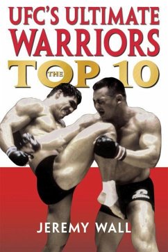 Ufc's Ultimate Warriors: The Top Ten - Wall, Jeremy