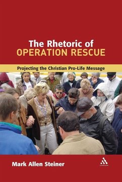 The Rhetoric of Operation Rescue - Steiner, Mark Allan The Rhetoric of Operation Rescue - Steiner, Mark Allan