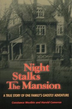 Night Stalks the Mansion: A True Story of One Family's Ghostly Adventure - Cameron, Harold; Westbie, Constance