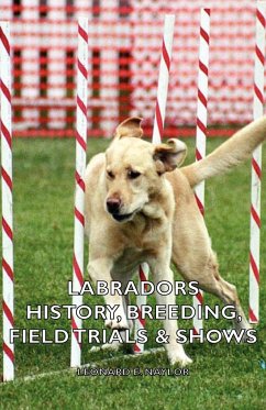 Labradors - History, Breeding, Field Trials & Shows