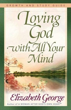 Loving God with All Your Mind - George, Elizabeth