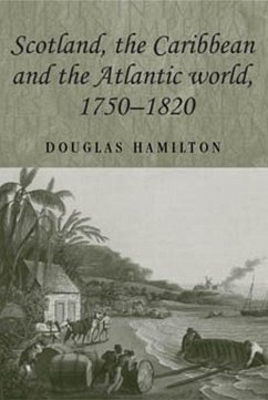 Scotland, the Caribbean and the Atlantic World, 1750-1820 - Hamilton, Douglas