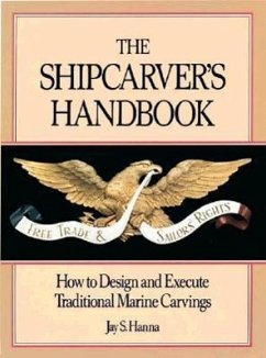 The Shipcarver's Handbook - Hanna, Jay S