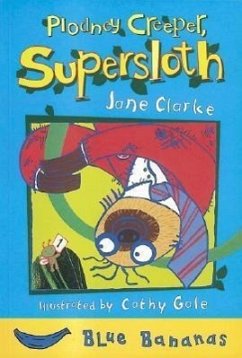 Plodney Creeper, Supersloth - Clarke, Jane